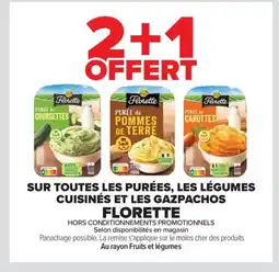 Carrefour FLORETTE Sur toutes les purées, les légumes cuisinés et les gazpachos offre