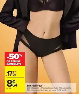 Carrefour Slip Generous offre