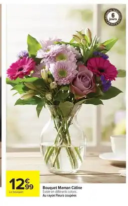 Carrefour Bouquet Maman Câline offre