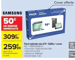 Carrefour SAMSUNG Pack tablette tab A11+ 128Go +cover offre