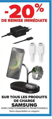 Carrefour SAMSUNG Sur tous les produits de charge offre