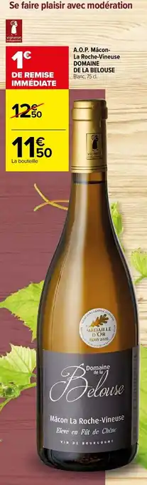 Carrefour A.O.P Mâcon-La Roche-Vineuse Domaine de La Belouse offre