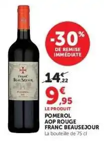 Hyper U Pomerol AOP Rouge Franc Beausejour offre