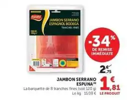 Hyper U JAMBON SERRANO ESPUNA offre
