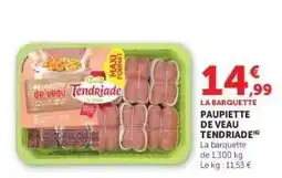 Hyper U Paupiette de veau TENDRIADE offre