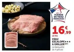 Hyper U Veau : escalope*** à griller offre