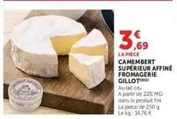 Hyper U CAMEMBERT SUPÉRIEUR AFFINÉ FROMAGERIE GILLOT offre