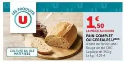 Hyper U PAIN COMPLET OU CEREALES U offre