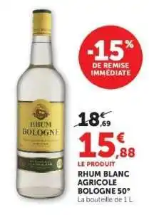 Super U RHUM BLANC AGRICOLE BOLOGNE 50° offre