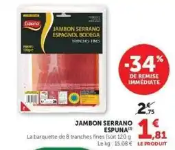 Super U JAMBON SERRANO ESPUNA offre