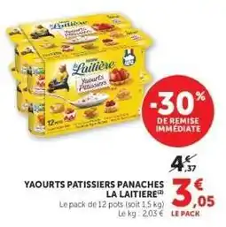 Super U YAOURTS PATISSIERS PANACHES LA LAITIERE offre