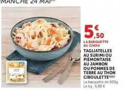 Super U LA BARQUETTE AU CHOIX offre