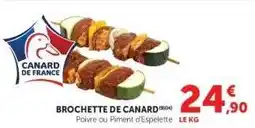 Super U BROCHETTE DE CANARD offre