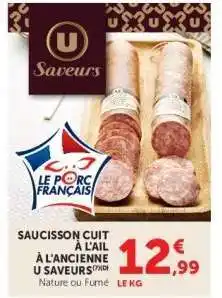 Super U Saucisson cuit à l'ail à l'ancienne U Saveurs offre