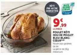 Super U POULET RÔTI ISSU DE POULET BLEU-BLANC-CŒUR offre