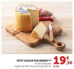 Super U PETIT AGOUR PUR BREBIS offre