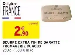 Intermarché Beurre extra fin de baratte fromagerie duroux offre
