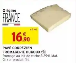 Intermarché Pavé corrézien fromagerie duroux offre