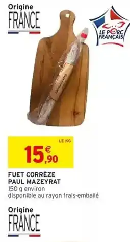Intermarché Fuet corrèze paul mazeyrat offre