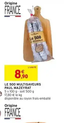 Intermarché Le 500 multisaveurs paul mazeyrat offre