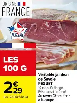 Carrefour Véritable jambon de savoie peguet offre