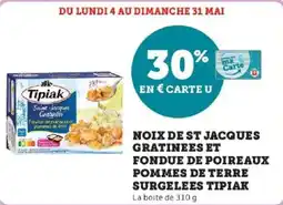 Hyper U Noix de st jacques gratinees et fondue de poireaux pommes de terre surgelees tipiak offre