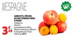 Auchan Supermarché Abricots pêches ou nectarines mûrs à point offre
