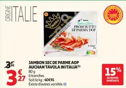 Auchan Supermarché Jambon sec de parme aop auchan tavola in italia offre