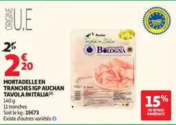 Auchan Supermarché Mortadelle en tranches igp auchan tavola in italia offre