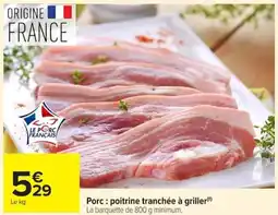 Carrefour Market Porc poitrine tranchée à griller offre