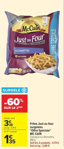 Carrefour Market Frites just au four surgelées offre spéciale mc cain offre