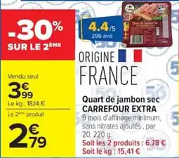Carrefour Market Quart de jambon sec carrefour extra offre