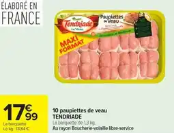 Carrefour Market 10 paupiettes de veau tendriade offre