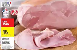 Carrefour Market Jambon cuit à l'ancienne avec couenne label rouge carrefour offre