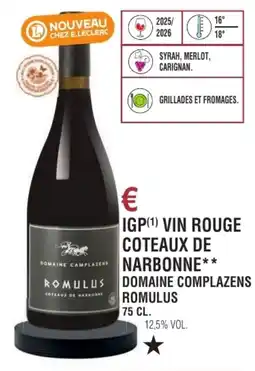 E.Leclerc Igp vin rouge coteaux de narbonne domaine complazens romulus offre