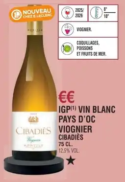 E.Leclerc Igp vin blanc pays d'oc viognier cibadiès offre