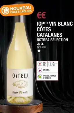 E.Leclerc Igp vin blanc cötes catalanes ostrea sélection offre