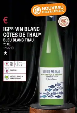 E.Leclerc Igp vin blanc côtes de thau bleu blanc thau offre