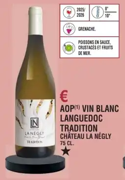 E.Leclerc Aop vin blanc languedoc tradition château la négly offre