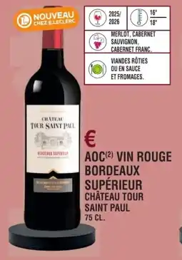 E.Leclerc Aoc vin rouge bordeaux supérieur château tour saint paul offre