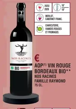 E.Leclerc Aop vin rouge bordeaux bio nos racines famille raymond offre