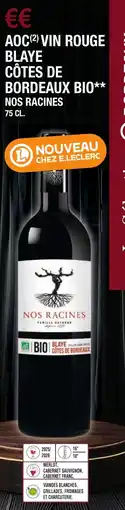 E.Leclerc Aoc vin rouge blaye cotes de bordeaux bio nos racines offre