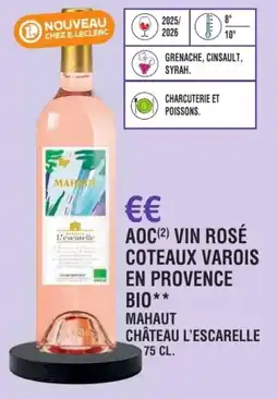 E.Leclerc Aoc vin rosé coteaux varois en provence bio mahaut château l'escarelle offre