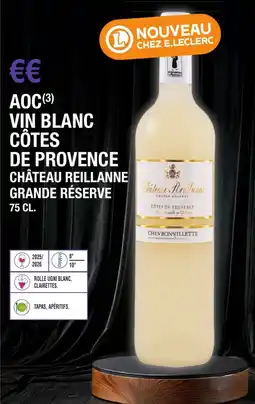 E.Leclerc Aoc vin blanc côtes de provence château reillanne grande réserve offre
