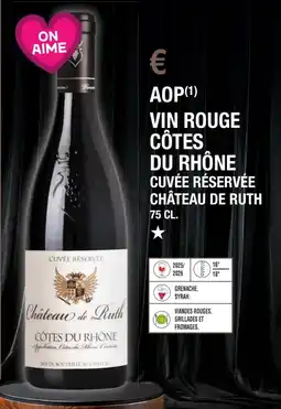 E.Leclerc Aop vin rouge côtes du rhône cuvée réservée château de ruth offre