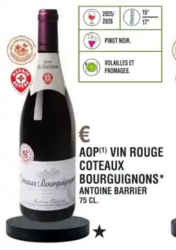 E.Leclerc Aop vin rouge coteaux bourguignons antoine barrier offre