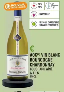 E.Leclerc Aoc vin blanc bourgogne chardonnay bouchard aîné & fils offre