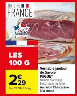 Carrefour Véritable jambon de Savoie PEGUET offre