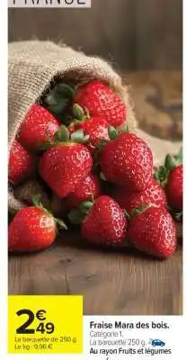 Carrefour Market Fraise Mara des bois offre