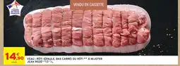 Intermarché Hyper Jean rozé veau : rôti (épaule, bas carré) ou rôti à mijoter offre